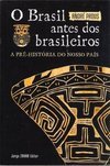O Brasil Antes dos Brasileiros: a Pré-História de Nosso País