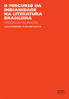 O percurso da indianidade na literatura brasileira: matizes da figuração