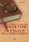 O detetive Católico