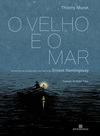 O velho e o mar : livremente adaptado da obra de Ernest Hemingway