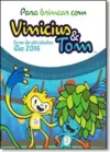 Livro De Atividades - Para Brincar Com Vinicius E Tom