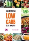 100 Receitas Low Carb de 15 minutos (Dieta e Saúde)