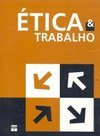 ETICA E TRABALHO