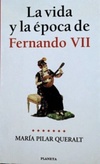 La vida y lá época de Fernando VII (Lá vida y lá época de)