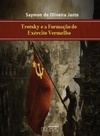 Trotsky e a Formação do Exército Vermelho