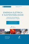 Energia elétrica e sustentabilidade: aspectos tecnológicos, socioambientais e legais