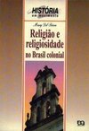 Religião e Religiosidade do Brasil Colonial