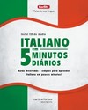 Italiano em 5 minutos diários + CD: Aulas divertidas e simples para aprender italiano em poucos minutos!