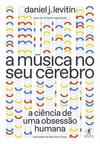 A MUSICA NO SEU CEREBRO: A CIENCIA DE...