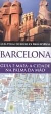 Barcelona: guia e mapa - a cidade na palma da mão