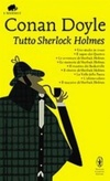 Tutto Sherlock Holmes (Grandi Tascabili Economici. I mammut #n. 244)