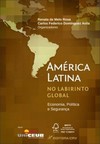 América Latina no labirinto global: economia, política e segurança