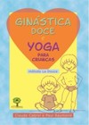 Ginástica doce e yoga para crianças: Método La Douce