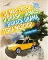Se Não Fosse o Brasil, Jamais Barack Obama Teria Nascido