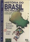 História do Brasil para Principiantes- De Cabral a Cardoso, 500 anos de Novela