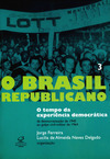 Brasil Republicano: o Tempo da Experiência Democrática, O - vol. 3