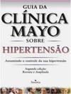 Guia da Clínica Mayo Sobre Hipertensão