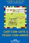 Café-com-Leite e Feijão-com-Arroz