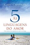 As Cinco Linguagens do Amor - Capa Dura: Como expressar um compromisso de amor a seu cônjuge