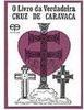 O Livro da Verdadeira Cruz de Caravaca