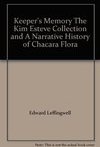 Keeper´s Memory: The Kim Esteve Collection And A Narrative History...