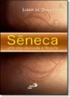 Seneca, Uma Vida Dedicada A Filosofia