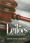 Leilões Judiciais e Extrajudiciais: Legislação, Doutrina...
