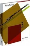Acadêmicos e Modernos: Textos Escolhidos - vol. 3