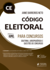 Código eleitoral para concursos: Doutrina, jurisprudência e questões de concursos
