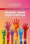 Caminhos possíveis à inclusão I - Educação, gênero e ações afirmativas: dilemas do nosso tempo