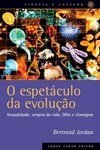O Espetáculo da Evolução: Sexualidade, Origem da Vida, DNA e Clonagem