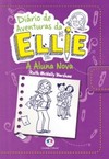 Diário de aventuras da Ellie: A aluna nova