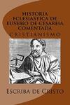 História eclesiástica de Eusébio de Cesaréia com comentários: cristianismo