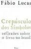 Crepúsculo dos Símbolos: Reflexões sobre Livro Brasil