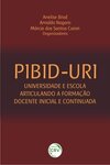 PIBID-URI: universidade e escola articulando a formação docente inicial e continuada
