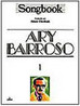 Songbook Ary Barroso - Vol 1