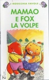 Mamao e Fox la volpe (I Rosicchia Favole)