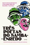 Três poetas do samba-enredo: compositores que fizeram a história do carnaval