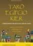 Tarô egípcio Kier: conhecimento iniciático do livro de Thoth