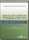 Manual De Audiencias Trabalhistas Doutrina, Jurisprudencia, Precedentes, Orientacoes Jurisprudenciais E Sumulas Do Tst
