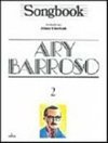 Songbook: Ary Barroso - vol. 2