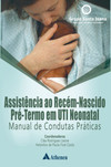 Assistência ao recém-nascido pré-termo em UTI neonatal: manual de condutas práticas