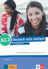 Deutsch echt einfach, kurs- und übungsbuch mit audios und videos online - A2.2