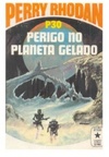 Perigo no Planeta Gelado (Perry Rhodan #30)