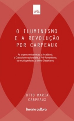 O Iluminismo e a Revolução por Carpeaux (Historia da Literatura Ocidental #5)