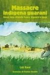 Massacre Indígena Guarani