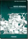 Novos Bárbaros: Escritores e Comunismo no Brasil 1928 - 1948