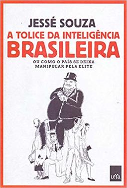 A Tolice da Inteligência Brasileira