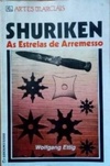 Shuriken. As Estrelas De Arremesso