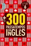 Mais de 300 passatempos em inglês - Nível Fácil - Médio - Difícil - Nº 6